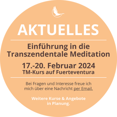 Aktuelle Termininfo: Einführung in die Transzendentale Meditation: TM-Kurs 17.-20. Februar auf Fuerteventura